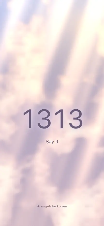 1313 angel number wallpaper — the number over a golden sky, with the word say it